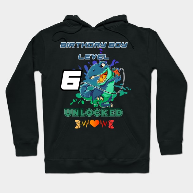 Birthday Boy Level 6 Unlocked Hoodie by DesingHeven